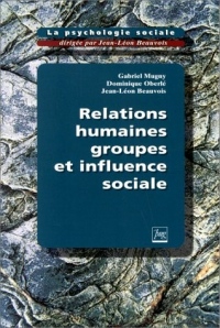 La psychologie sociale. Relations humaines, groupes et influences sociale, tome 1