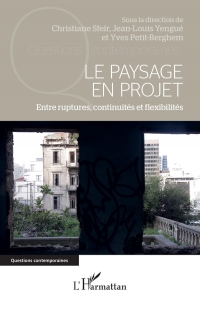 Le Paysage en projet: Entre ruptures, continuités et flexibilités