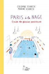 Paris à la nage - Guide des piscines de la capitale