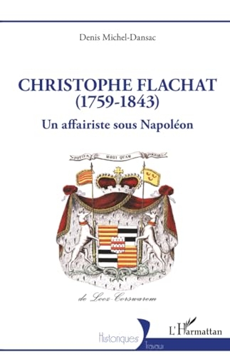 Christophe Flachat (1759-1843): Un affairiste sous Napoléon