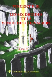 Les Six Druides et la Venue des Chevaliers