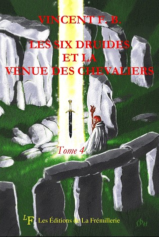 Les Six Druides et la Venue des Chevaliers