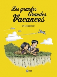 Les grandes grandes vacances, Tome 04: En résistance !