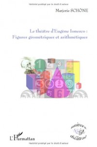 Le théâtre d'Eugène Ionesco : Figures géométriques et arithmétiques
