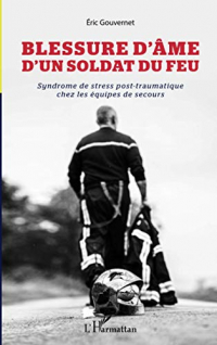 Blessure d'âme d'un soldat du feu: Syndrome de stress post-traumatique chez les équipes de secours