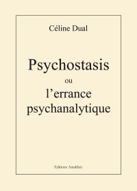 Psychostasis ou l'errance psychanalytique