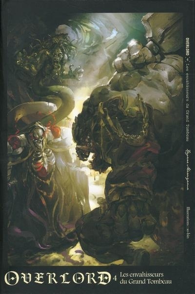 Overlord, Tome 4 : Les envahisseurs du grand tombeau