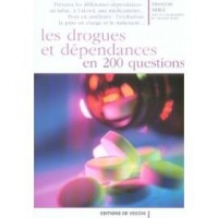 Drogues et dépendances en 200 questions