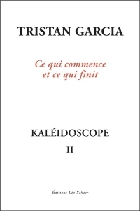 Kaléidoscope : Volume 2, Ce qui commence et ce qui finit