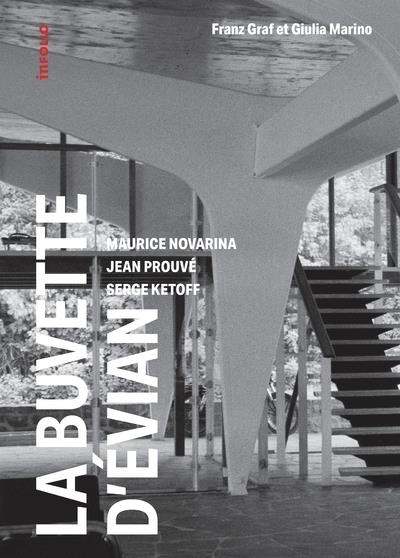 La Buvette d'Evian - Maurice Novarina, Jean Prouve, Serge Ketoff