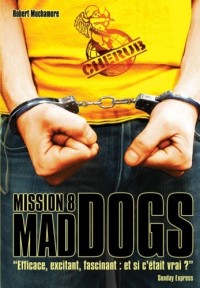 Cherub, Tome 8 : Mad Dogs