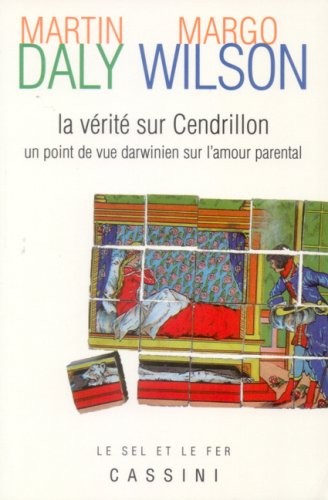 La vérité sur Cendrillon. Un point de vue darwinien sur l'amour parental
