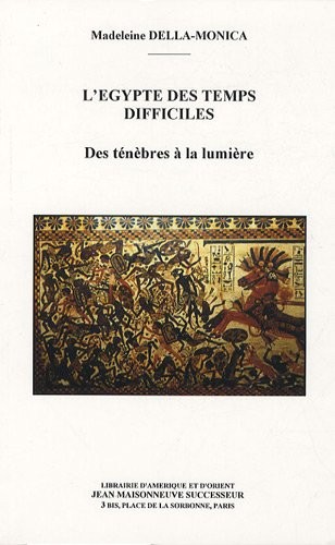 L'Egypte des temps difficiles : Des ténèbres à la lumière