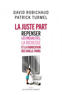 La juste part : Repenser les inégalités, la richesse et la fabrication des grilles-pains