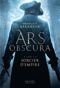 Sorcier d'empire: Ars Obscura, I