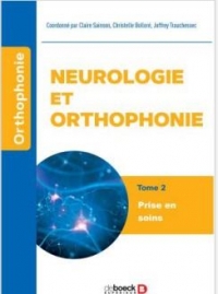 Neurologie et orthophonie: Tome 2 : Prise en soin