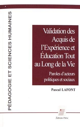 Validation des acquis de l'expérience et éducation tout au long de la vie : Paroles d'acteurs politiques et sociaux