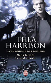 La chronique des anciens : Sans fard & Le mal absolu