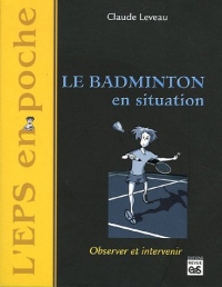 Le badminton en situation