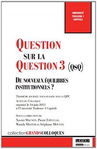 Question sur la Question 3 (QsQ). De nouveaux équilibres institutionnels ?