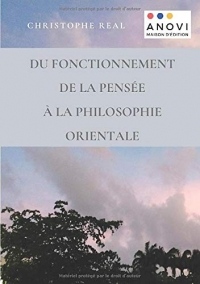 Du fonctionnement de la pensée à la philosophie orientale