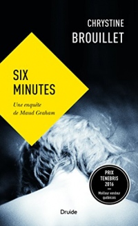 Six Minutes : une Enquete de Maud Graham