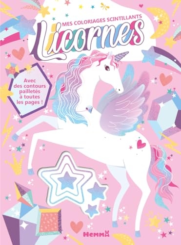 Les licornes - Mes coloriages scintillants - livre coloriage licornes - 4 ans - coloriages contours pailletés