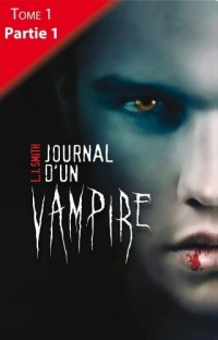 Journal d'un vampire - Tome 1 - Partie 1 (Hachette romans)