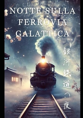 Notte sulla Ferrovia Galattica [9798305324532]