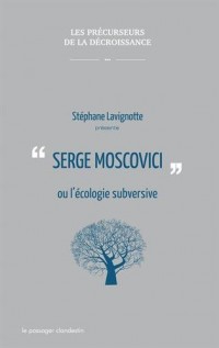 Serge Moscovici ou l'écologie subversive