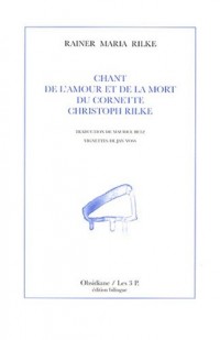 Chant de l'amour et de la mort du cornette Christoph Rilke : Edition bilingue français-allemand