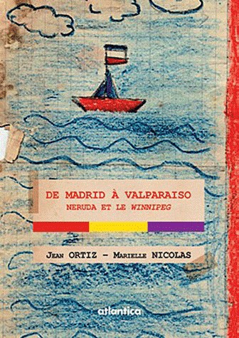 De Madrid à Valparaiso, Neruda et le Winnipeg