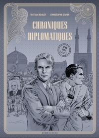 Chroniques diplomatiques - Tome 1 - Iran, 1953 / Edition spéciale (N&B)