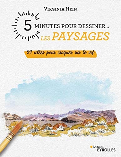5 minutes pour dessiner... les paysages: 54 idées pour croquer sur le vif