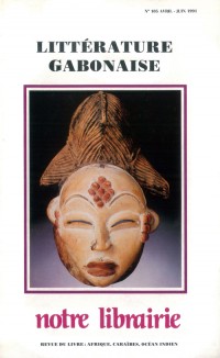 Notre Librairie N 105 Litterature Gabonaise - Avril-Juin 1991