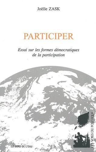 Participer : Essai sur les formes démocratiques de la participation