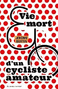 Vie et mort d'un cycliste amateur