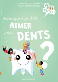 Pourquoi je dois aimer mes dents ?