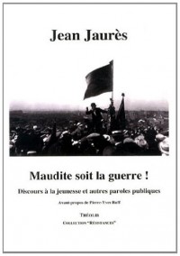 Maudite soit la guerre ! : Discours à la jeunesse et autres paroles publiques