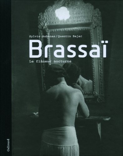 Brassaï: Le flâneur nocturne