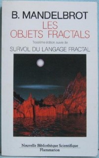 Les objets fractals. Troisième édition, suivie de Survol du langage fractal