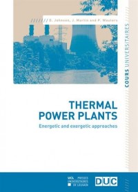 Thermal power plants: Energetic and exergetic approaches