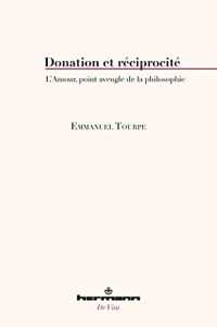 Donation et réciprocité: L'Amour, point aveugle de la philosophie