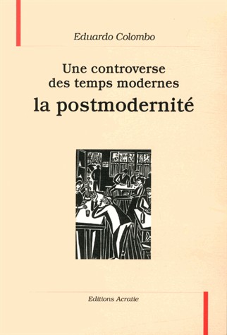 Une controverse des temps modernes, la postmodernité