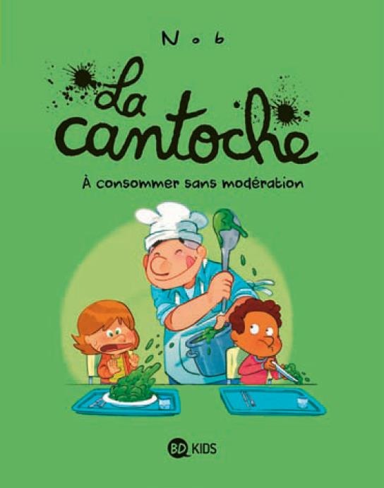 La cantoche, Tome 03: À consommer sans modération