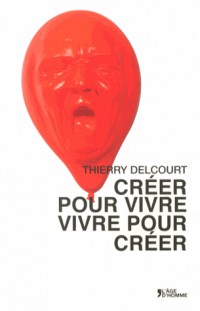 CREER POUR VIVRE, VIVRE POUR