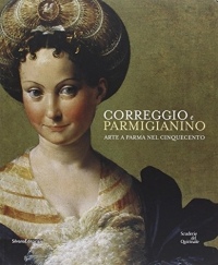 Correffio e parmigianino : Arte a parma nel cinquecento