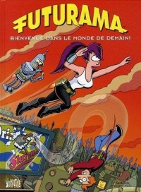 Futurama, Tome 1 : Bienvenue dans le monde de demain