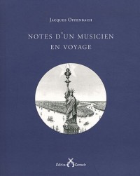 Notes d'un musicien en voyage : Précédées d'une notice biographique