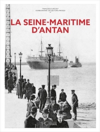 La Seine-Maritime d'Antan